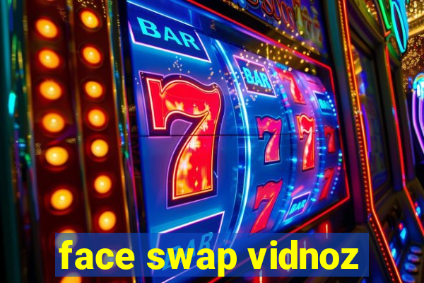 face swap vidnoz